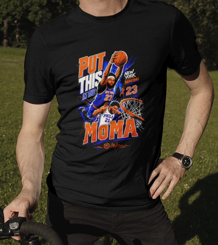 Put This In The MoMA New York 23 Vs Philly 21 Basketball Dunk T-Shirt