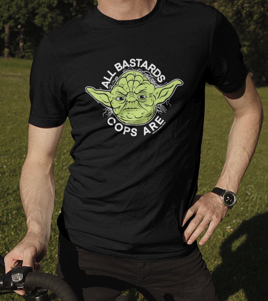 Yoda All Bastards Cops Are T-Shirt