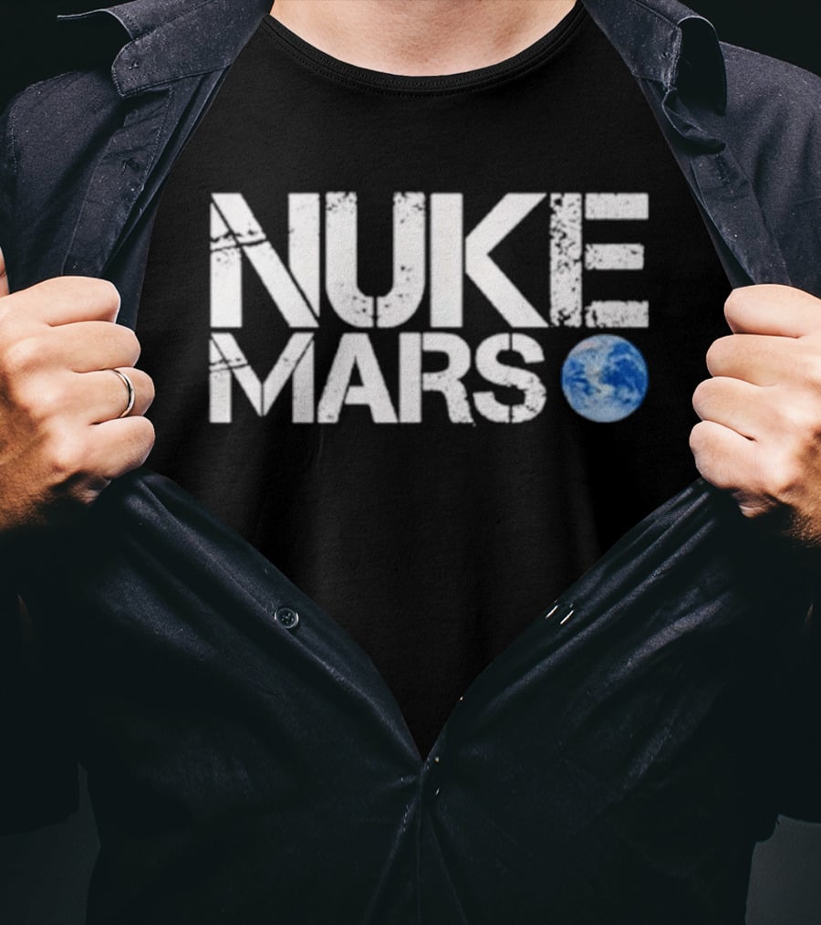 Nuke Mars Earth T-Shirt