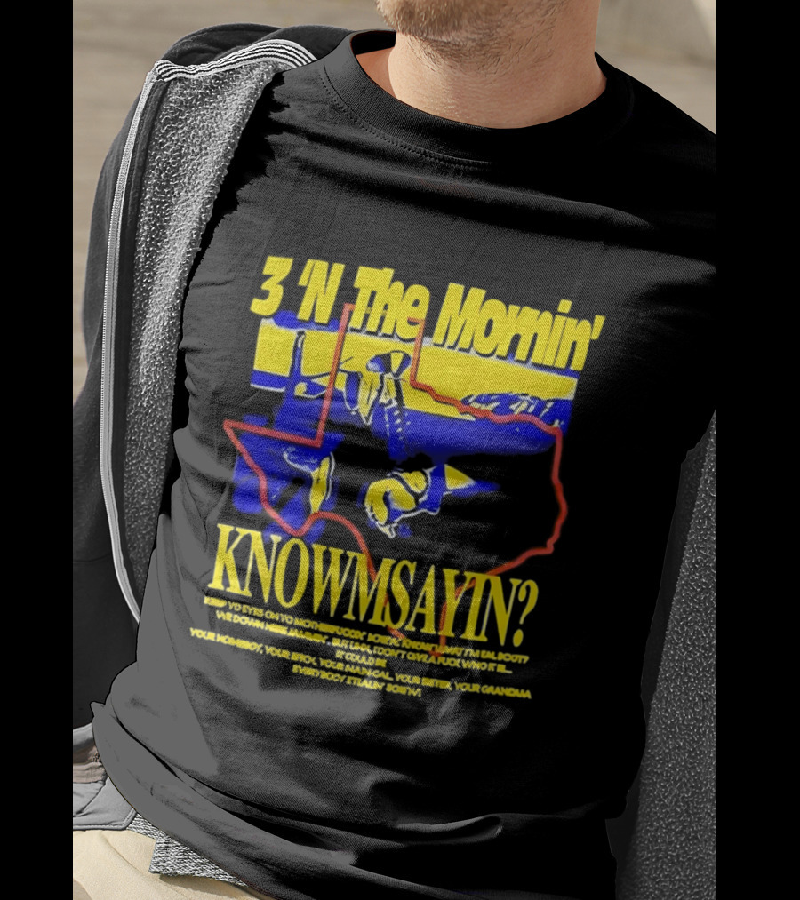 3 'N The Mornin' Knowmsayin Texas Map Iconic DJ T-Shirt