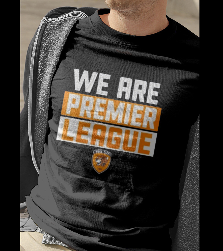 Hull City A.F.C. We Are Premier League Fan Celebration T-Shirt