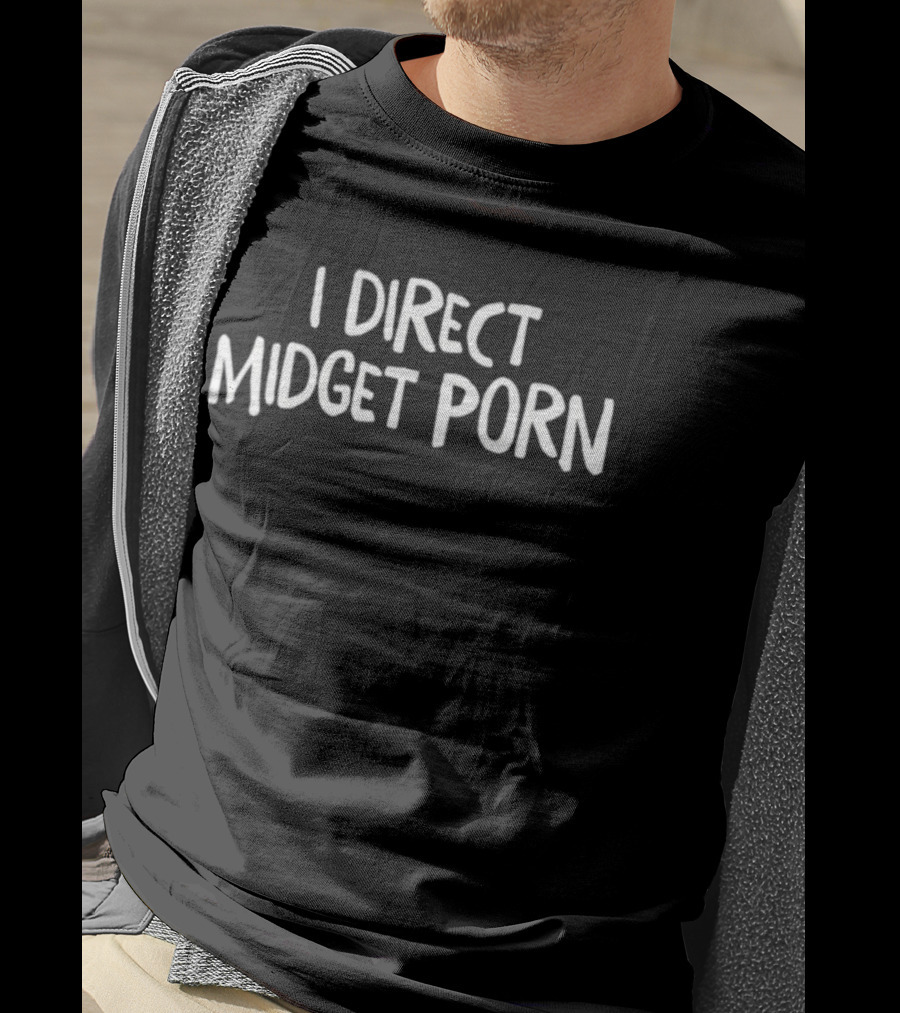 I Direct Midget Porn T-Shirt