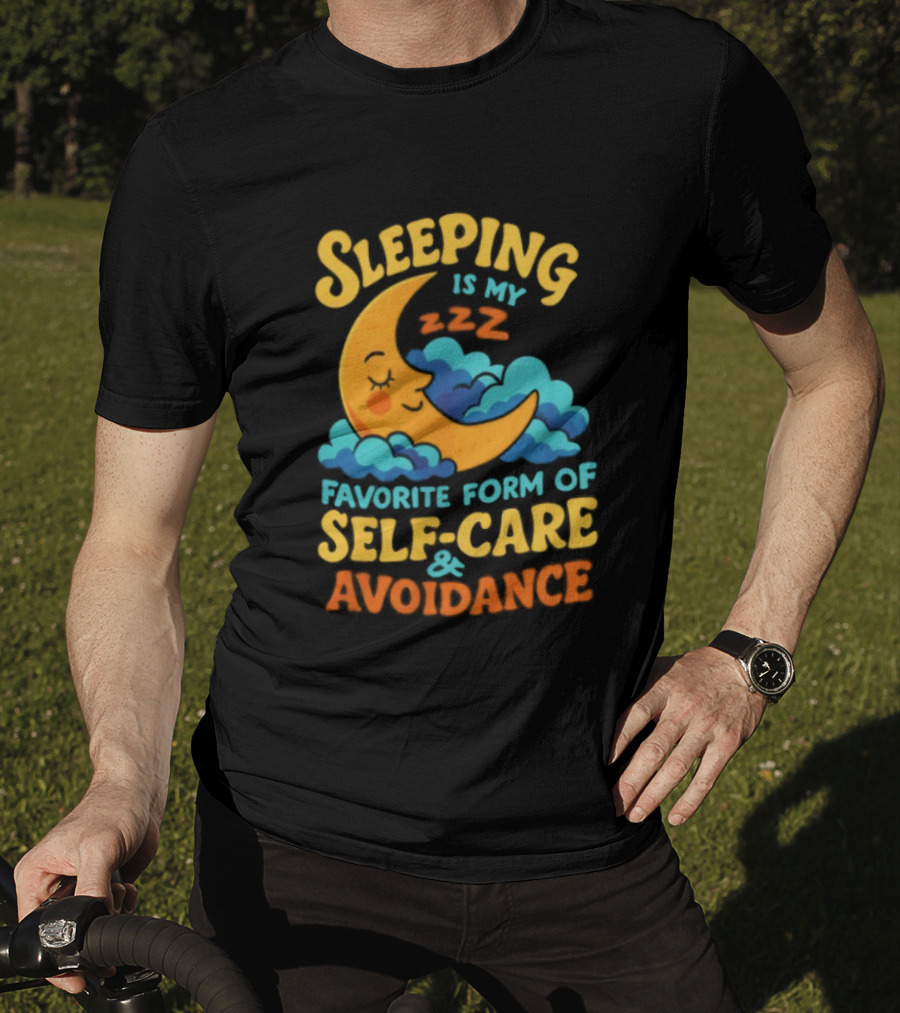 Sleeping Is My Favorite Form Of Self Care And Avoidance With Crescent Moon And Clouds T-Shirt