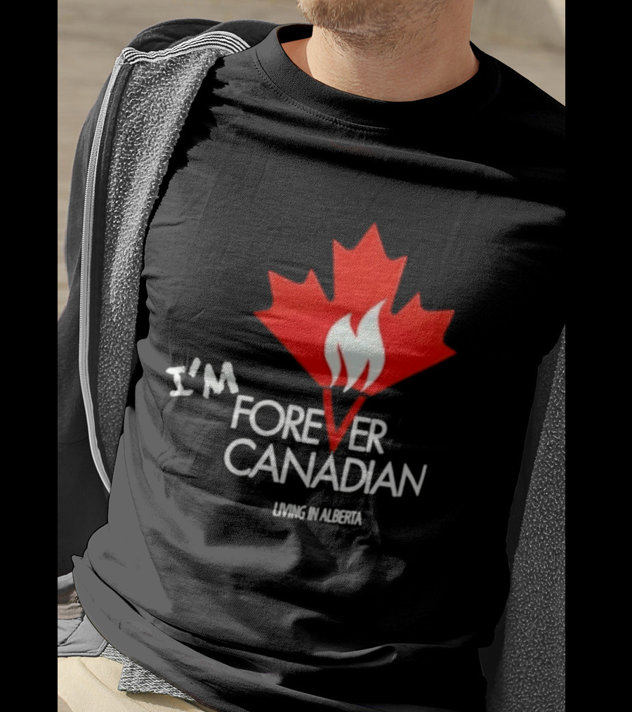 I'm Forever Canadian Living In Alberta Maple Leaf Flame T-Shirt