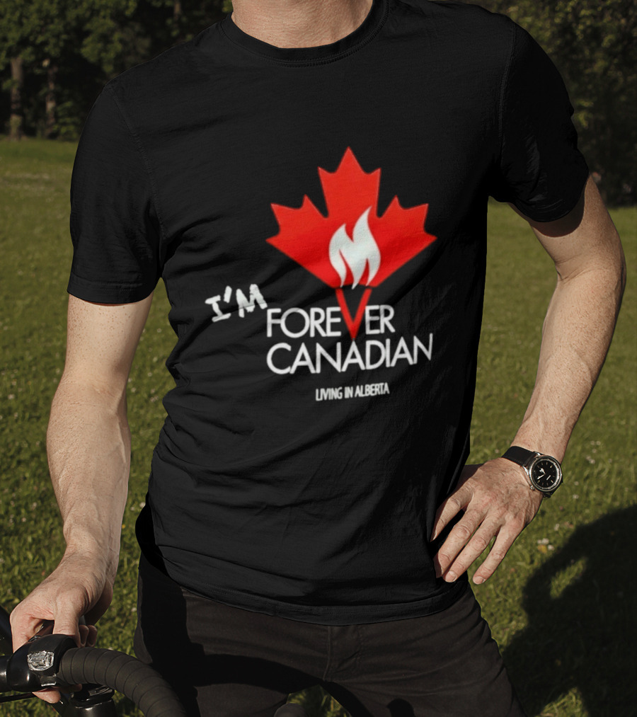 I'm Forever Canadian Living In Alberta Maple Leaf Flame T-Shirt