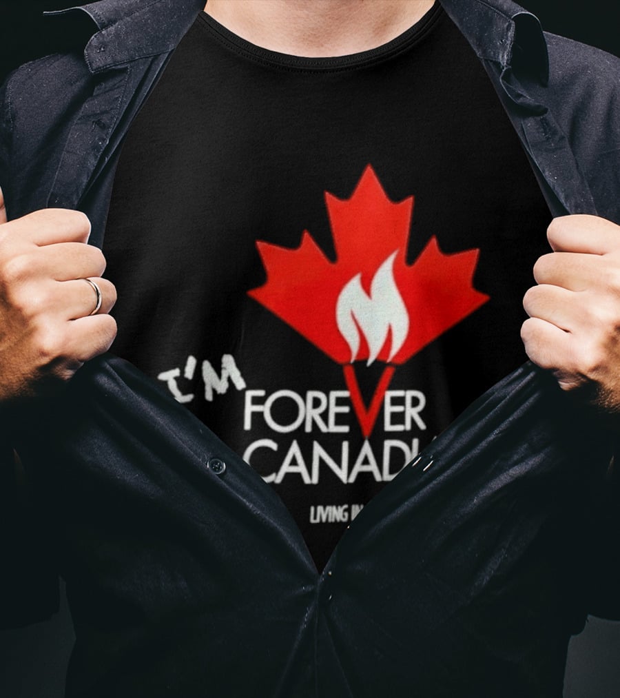 I'm Forever Canadian Living In Alberta Maple Leaf Flame T-Shirt