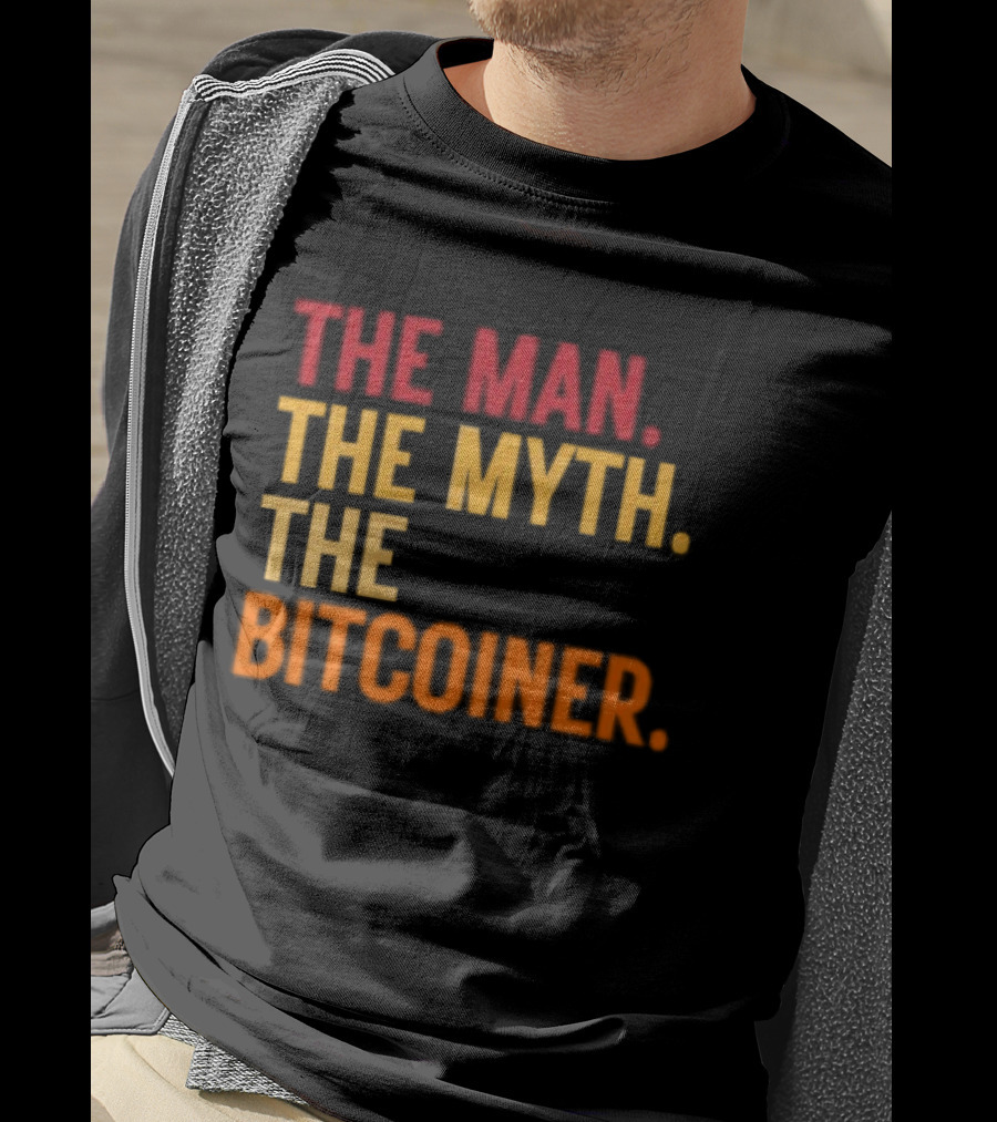 The Man The Myth The Bitcoiner Bitcoin T-Shirt