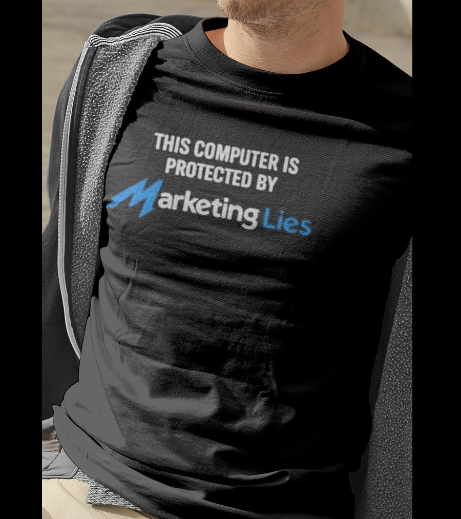 This Computer Is Protected By Marketing Lies T-Shirt
