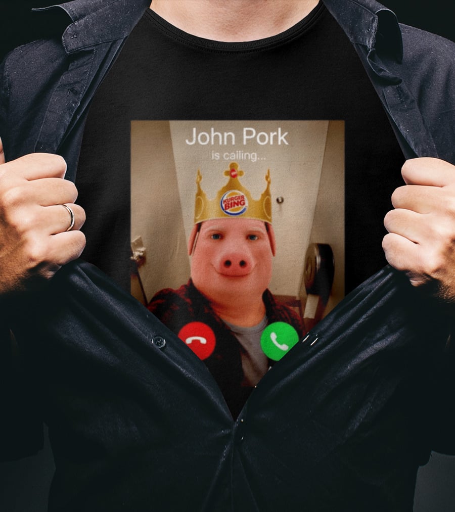 John Pork Is Calling Kurger Bing Crown Call Decline Accept T-Shirt
