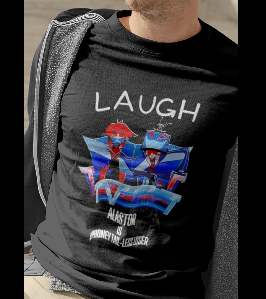 Laugh Vox And Alastor Hazbin Hotel Alastor Is Phoney Tail Less Loser T-Shirt