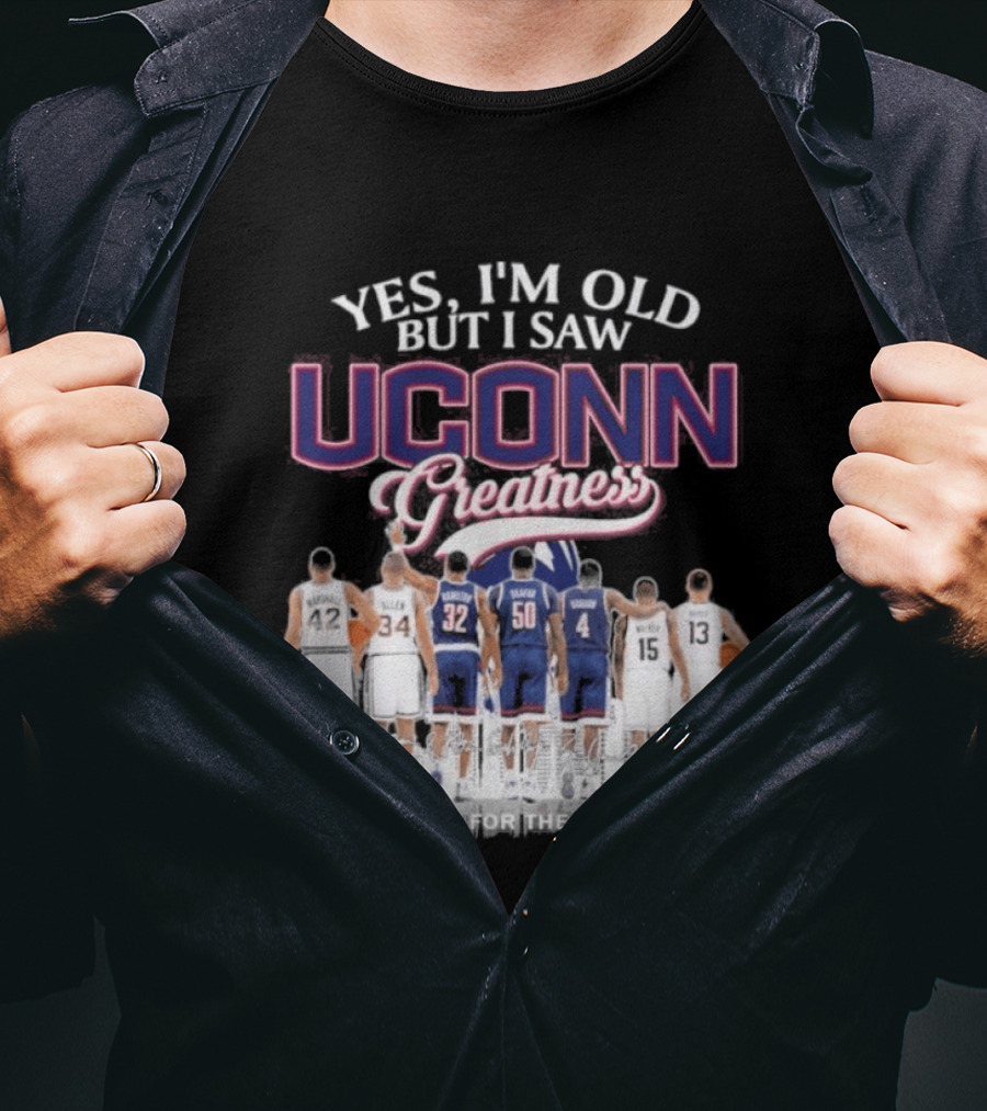 Yes I'm Old But I Saw UCONN Greatness Players Thank You For The Memories T-Shirt