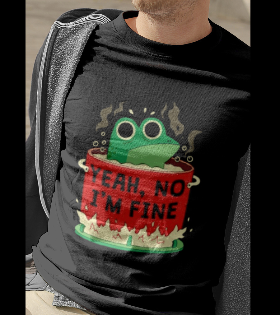 Frog In The Pot Yeah No I'm Fine Steaming Hot Tub Sarcasm T-Shirt