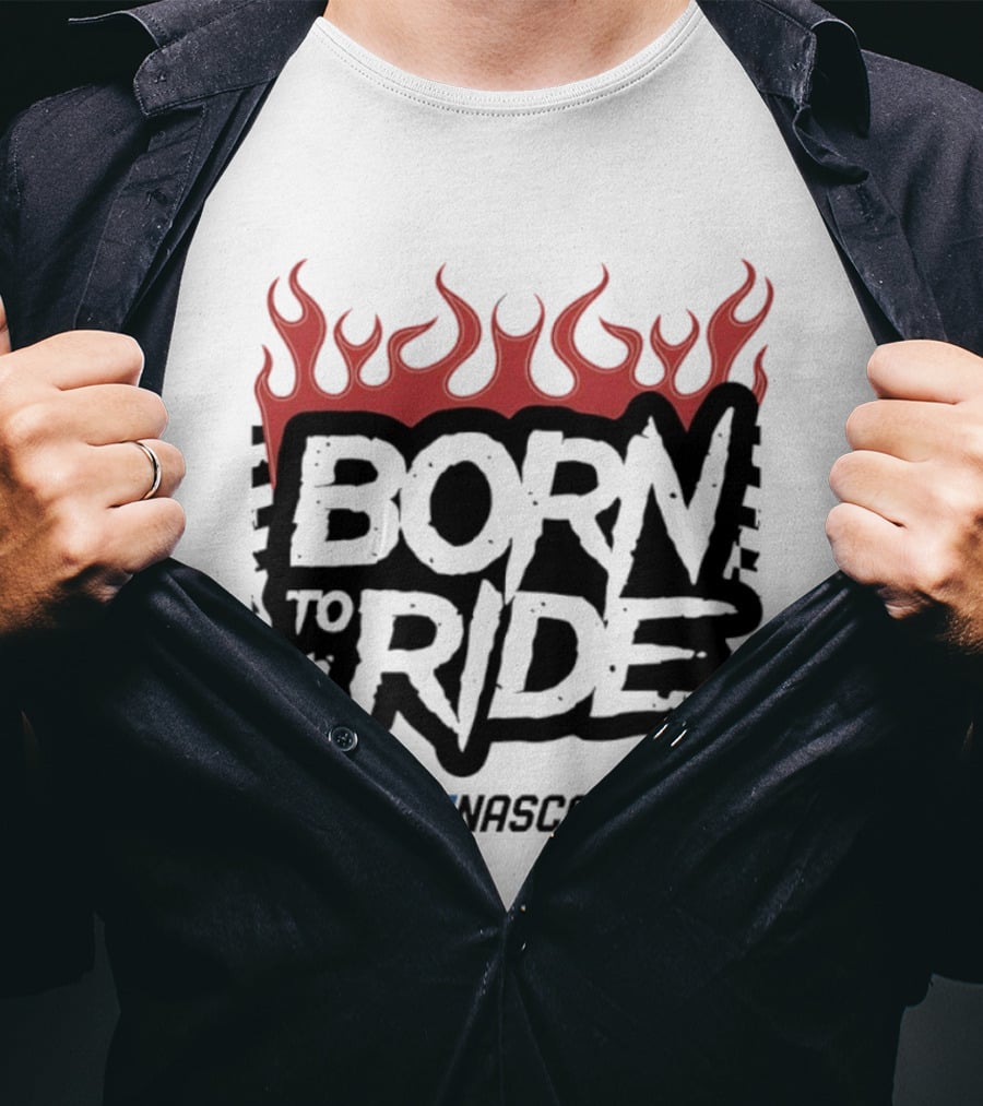 Born To Ride NASCAR Vive La Fete Flame Racing T-Shirt