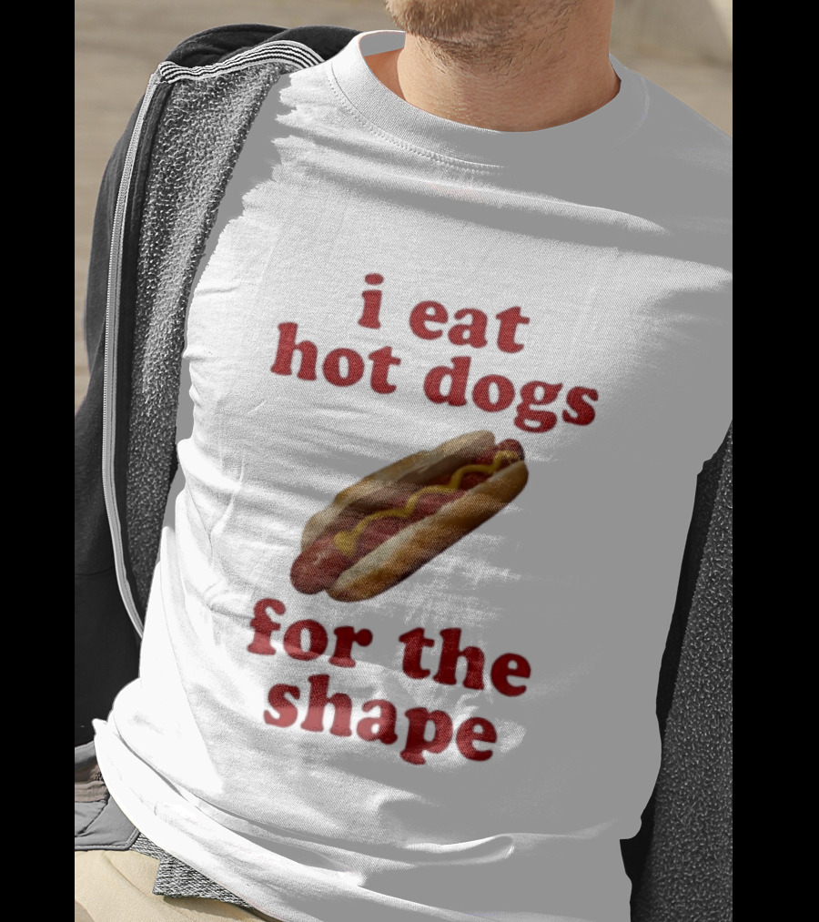I Eat Hot Dogs For The Shape Food T-Shirt