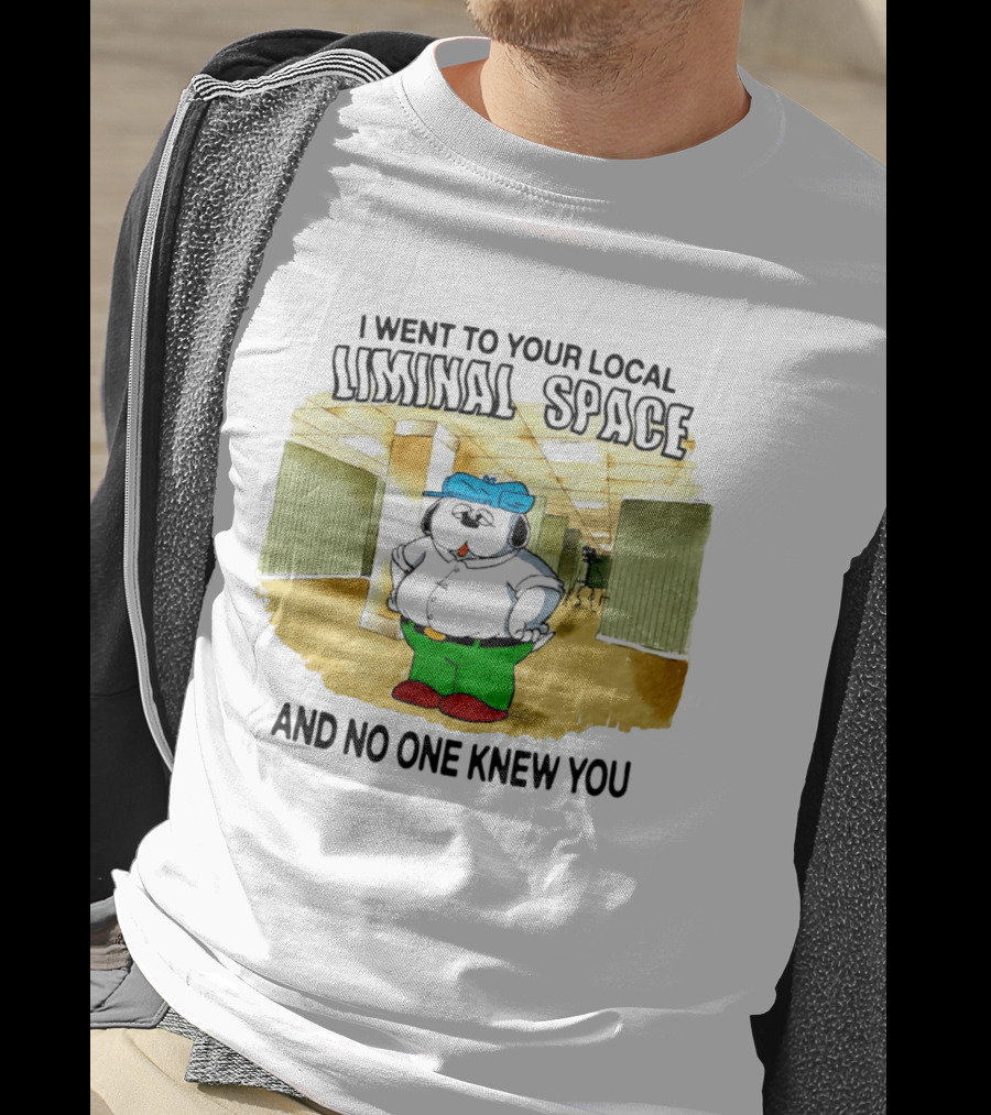 I Went To Your Local Liminal Space And No One Knew You Cartoon Dog T-Shirt