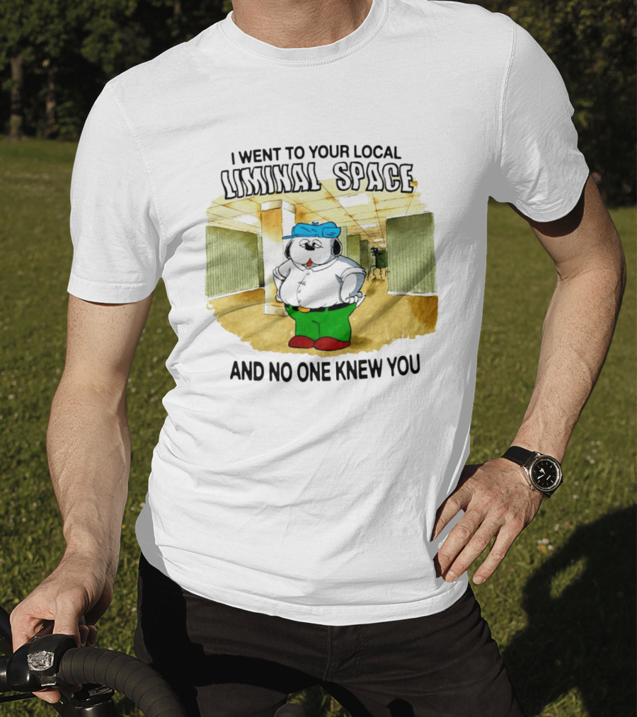 I Went To Your Local Liminal Space And No One Knew You Cartoon Dog T-Shirt