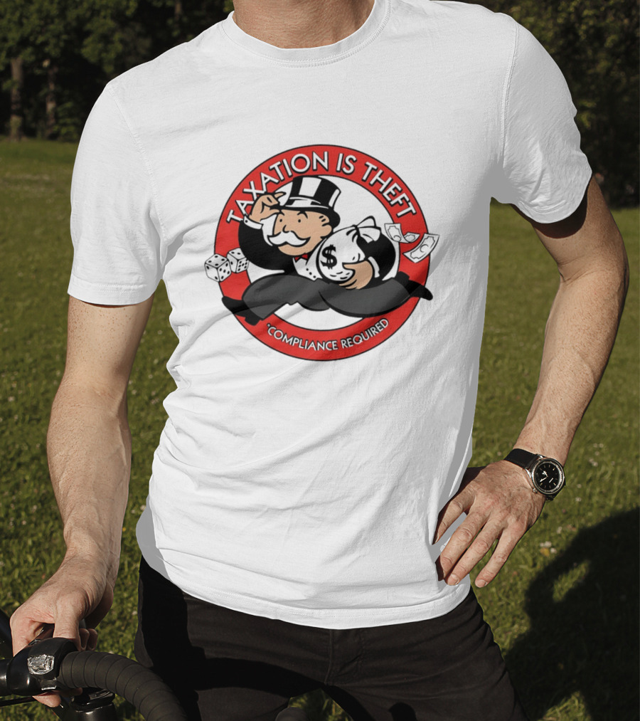 Taxation Is Theft Compliance Required Monopoly Money Bag T-Shirt