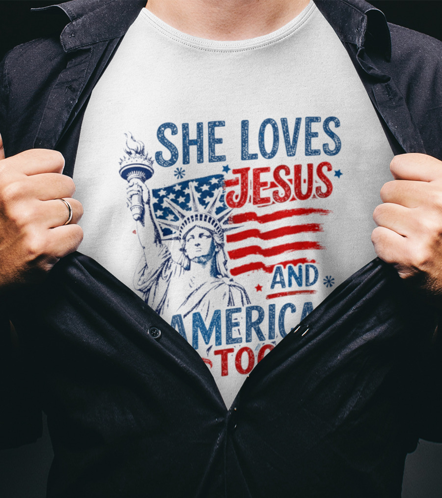 She Loves Jesus And America Too Statue Of Liberty Fourth Of July Faith T-Shirt
