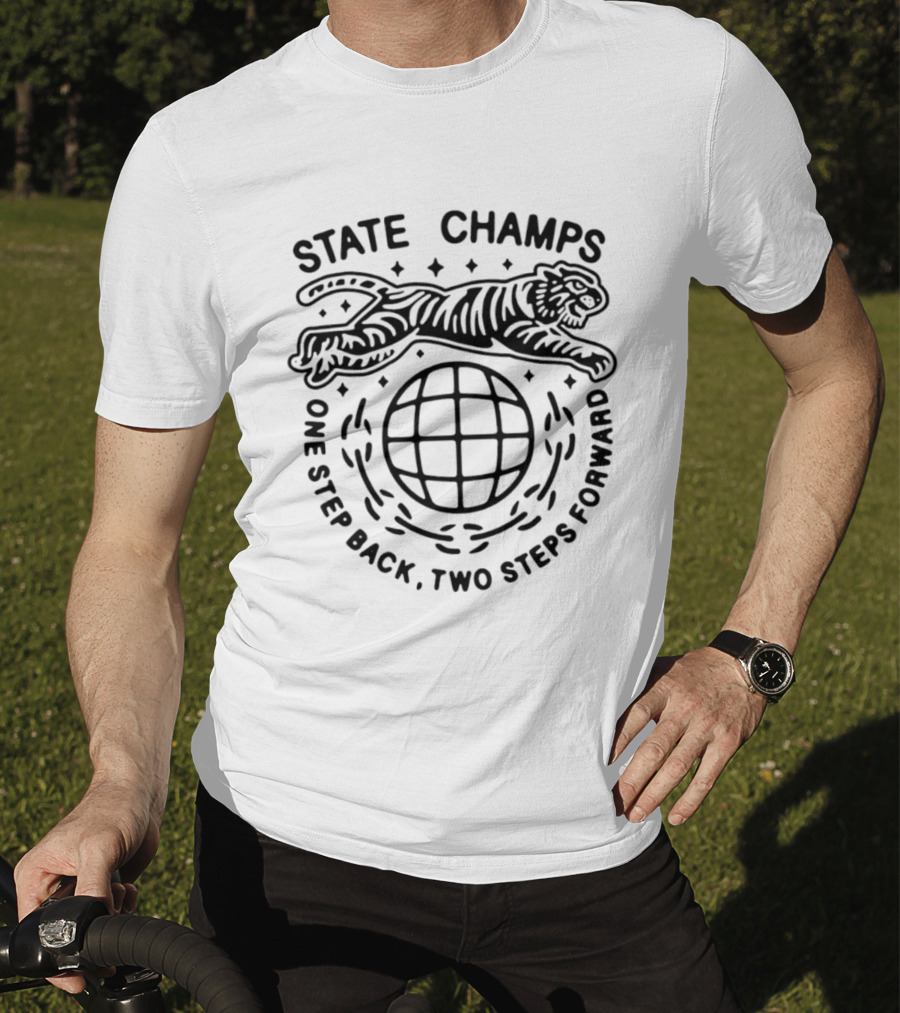 State Champs One Step Back Two Steps Forward Tiger With Globe T-Shirt