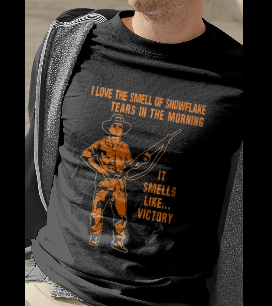 I Love The Smell Of Snowflake Tears In The Morning It Smells Like Victory T-Shirt