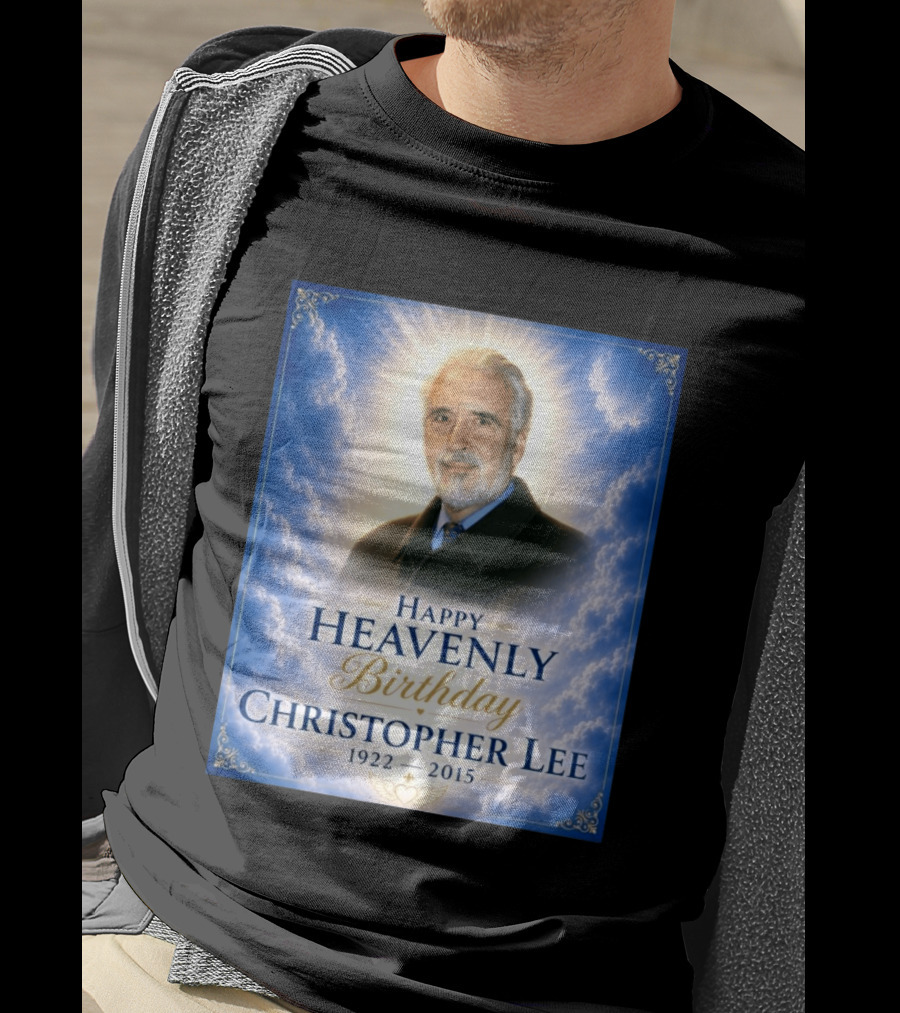 Happy Heavenly Birthday Christopher Lee 1922 2015 T-Shirt