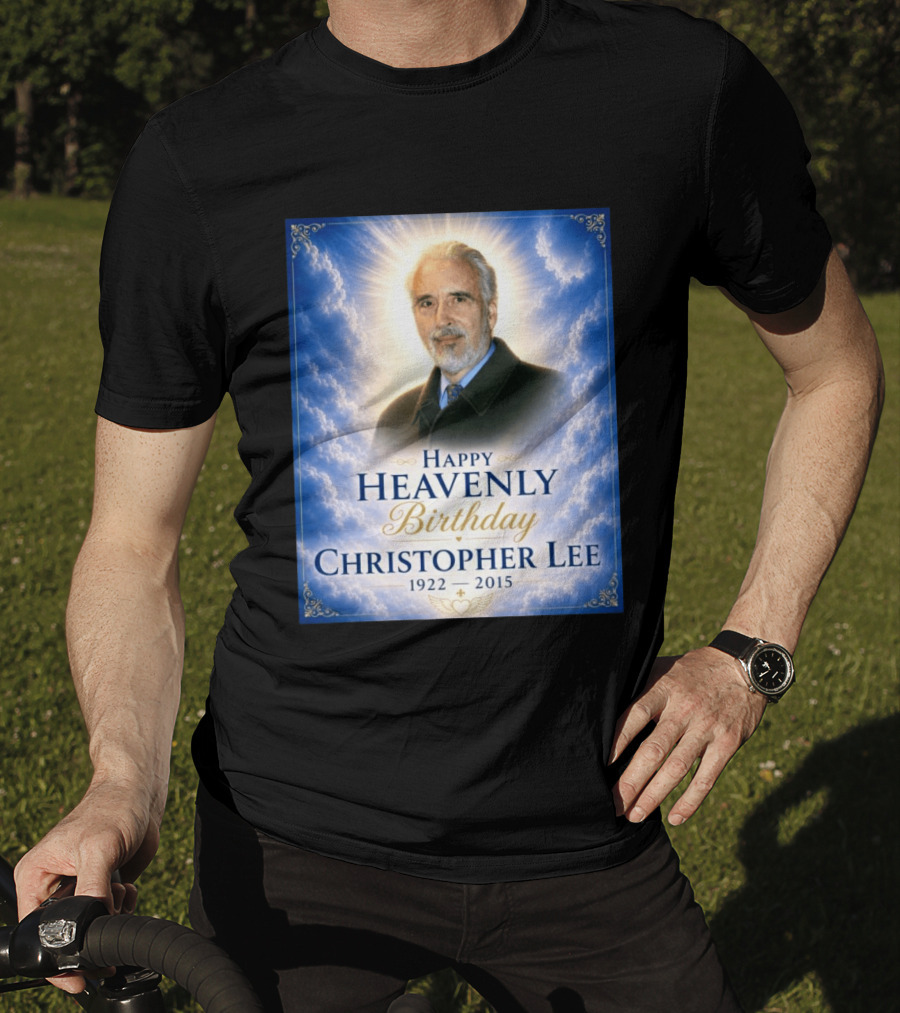 Happy Heavenly Birthday Christopher Lee 1922 2015 T-Shirt