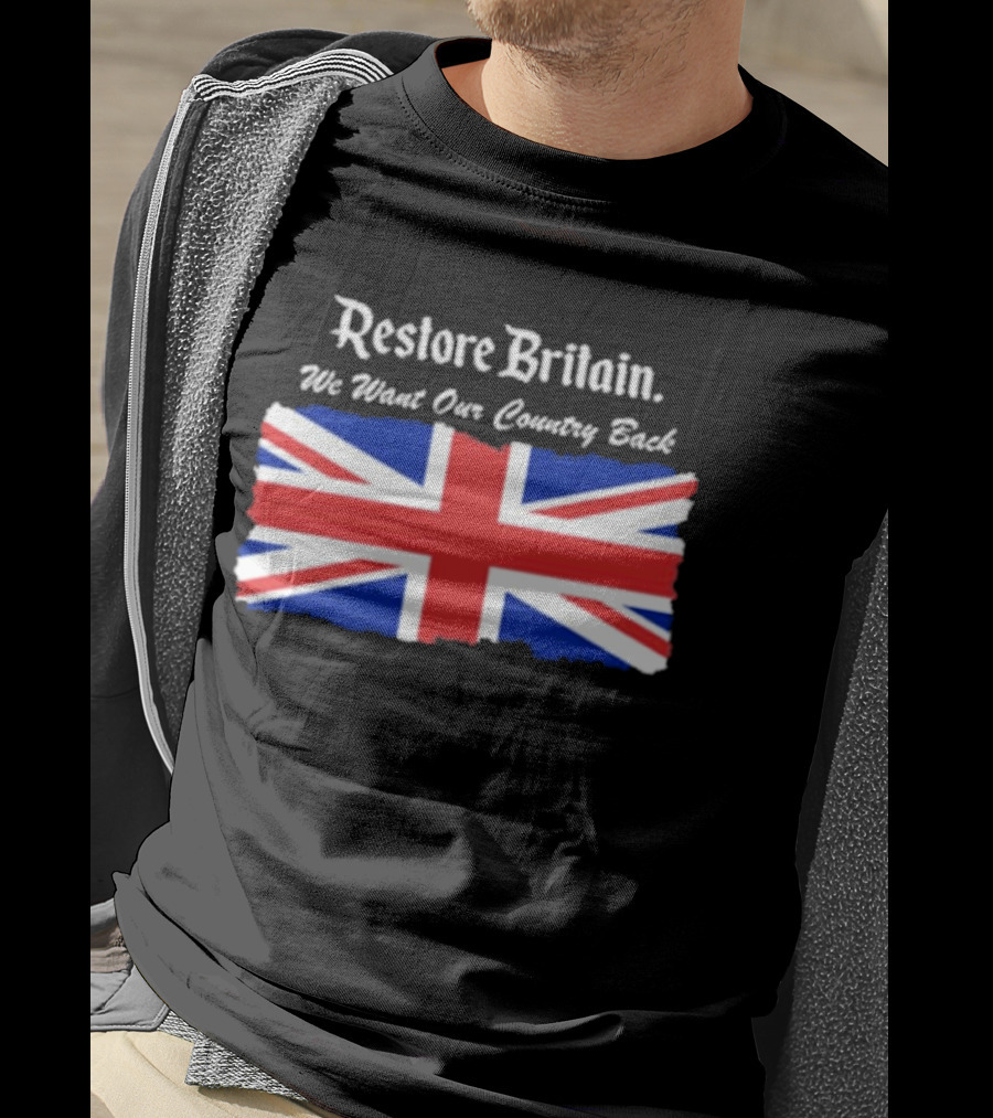 Patriotic Restore Britain We Want Our Country Back Union Jack T-Shirt