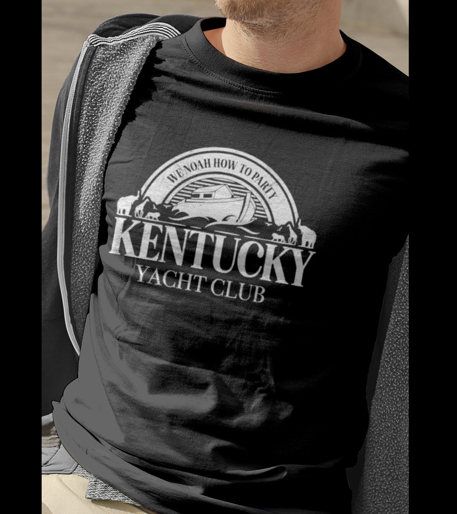 Kentucky Yacht Club We Noah How To Party Boat And Animals T-Shirt