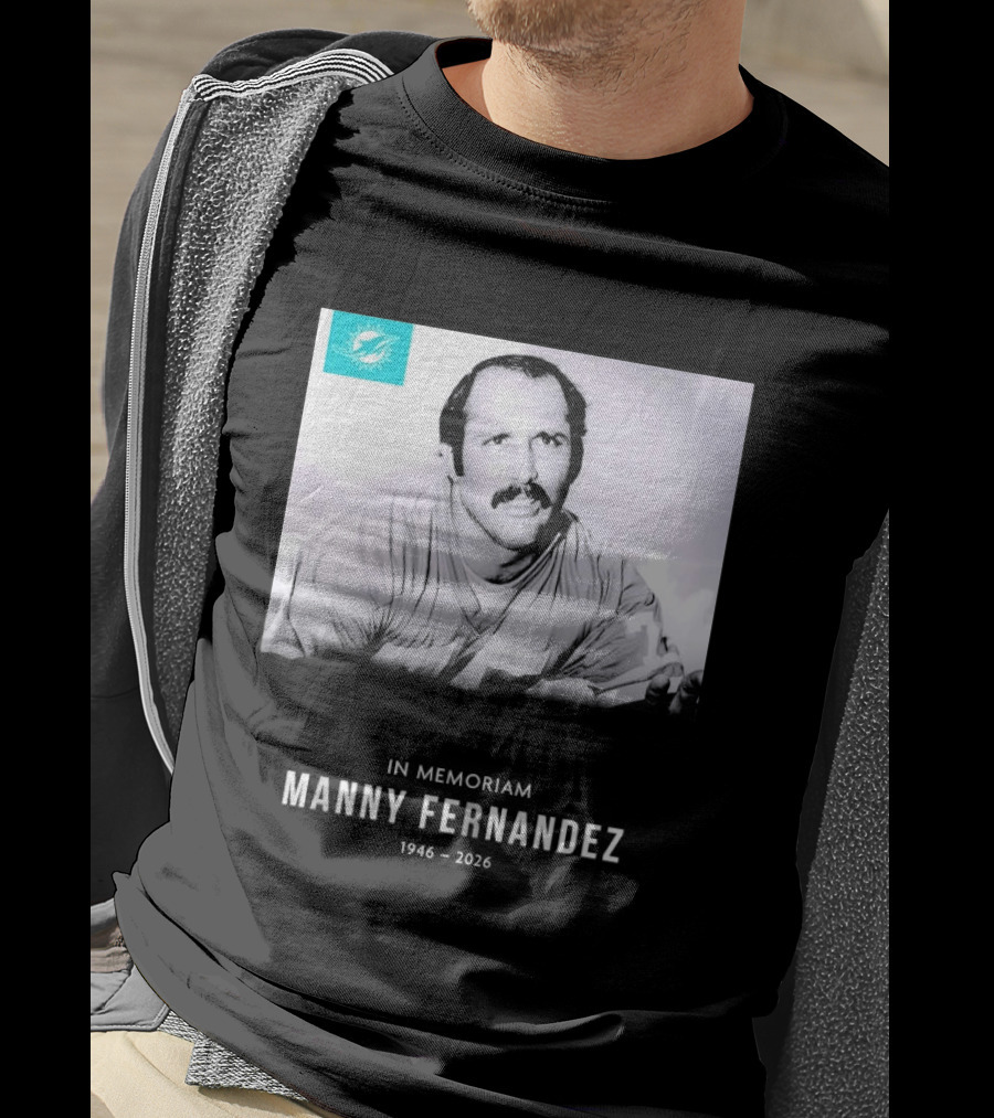 In Memoriam Manny Fernandez 1946 2026 T-Shirt