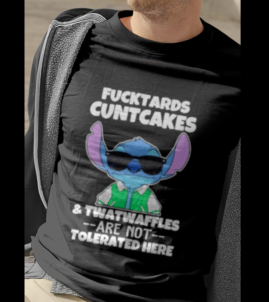 Stitch Fucktards Cuntcakes Twatwaffles Not Tolerated Here T-Shirt
