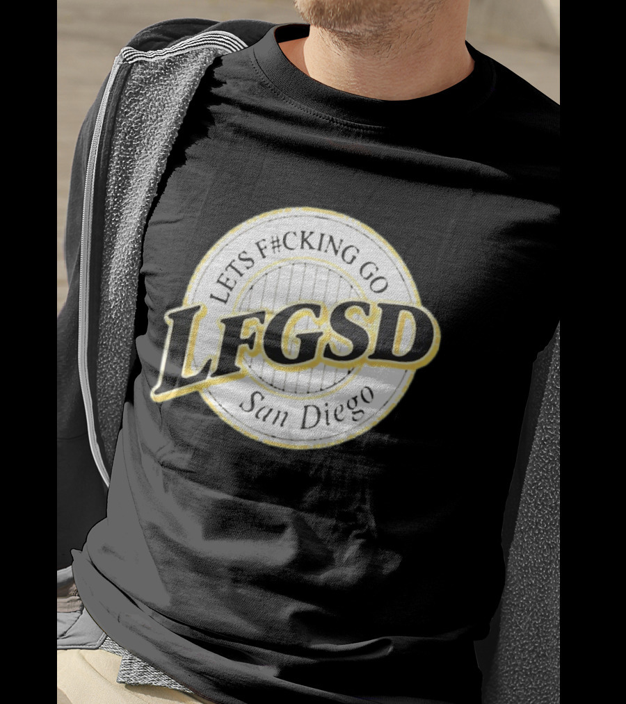 LFGSD Let's F#cking Go San Diego Padres T-Shirt