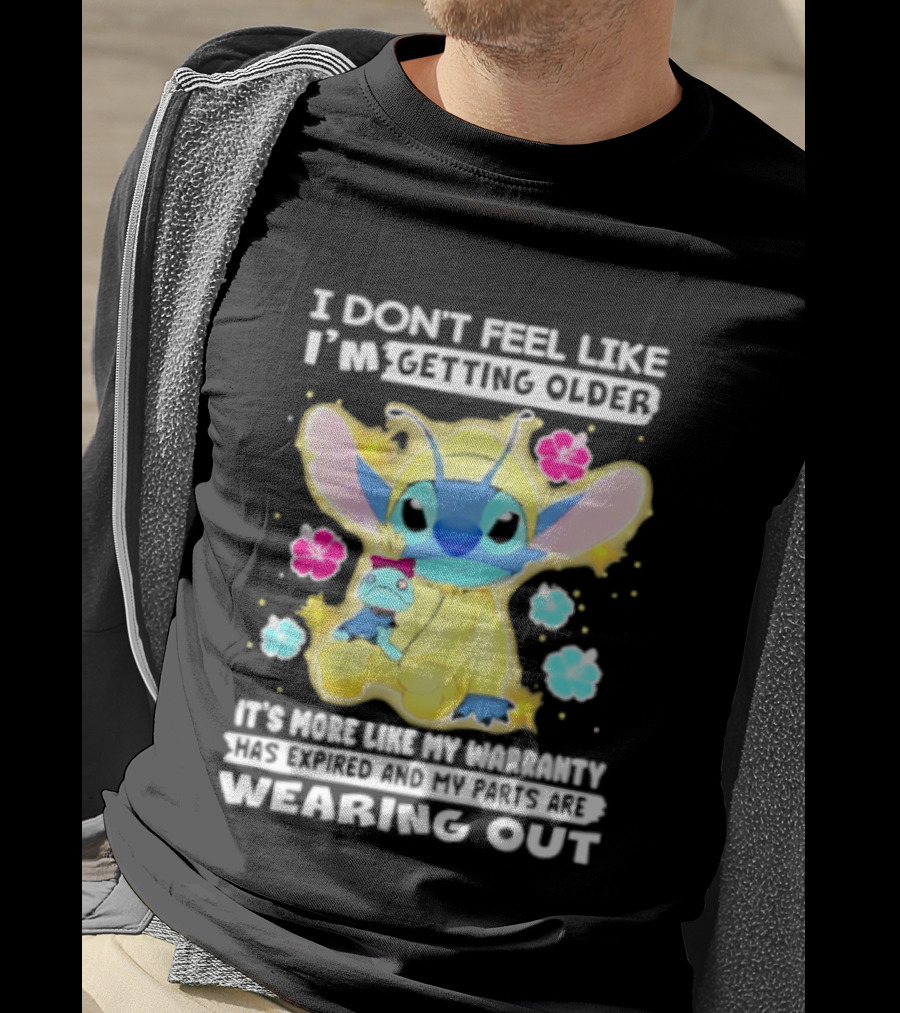 Stitch I Don't Feel Like I'm Getting Older It's More Like My Warranty Wearing Out T-Shirt