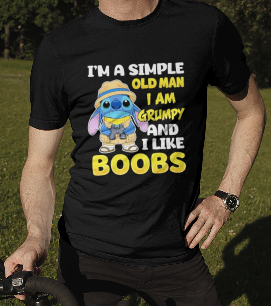 I'm A Simple Old Man I Am Grumpy And I Like Boobs Stitch T-Shirt