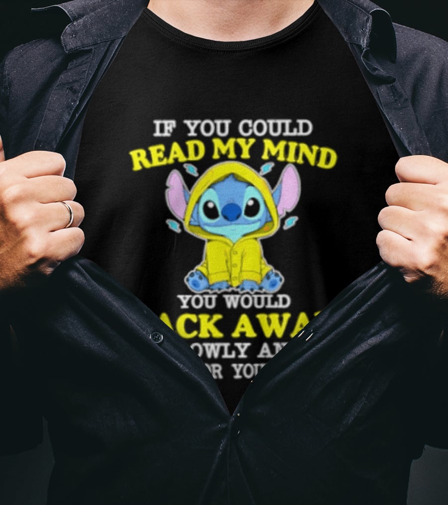 Stitch If You Could Read My Mind Back Away Slowly And Run For Your Life Yellow T-Shirt