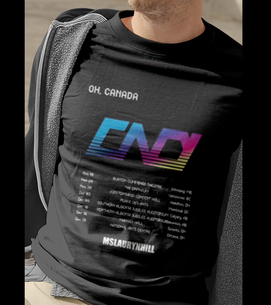 Ms Lauryn Hill Artist In Residence Oh Canada Mlh Cnd Tour Dates T-Shirt