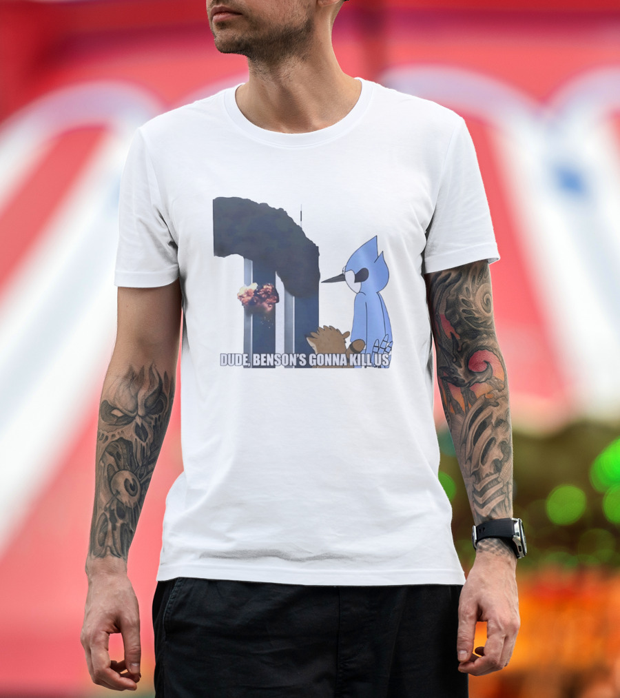 Mordecai And Rigby Regular Show Dude Bensons Gonna Kill Us 911 Twin Towers T-Shirt