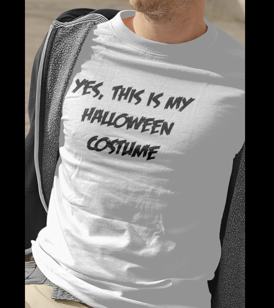 Yes This Is My Halloween Costume Sarcastic Holiday T-Shirt