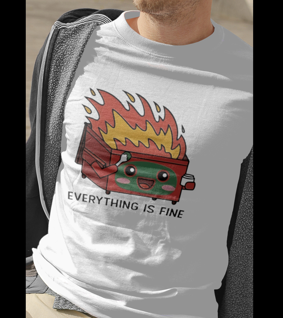 Everything Is Fine Dumpster Fire Meme Cute Cartoon T-Shirt