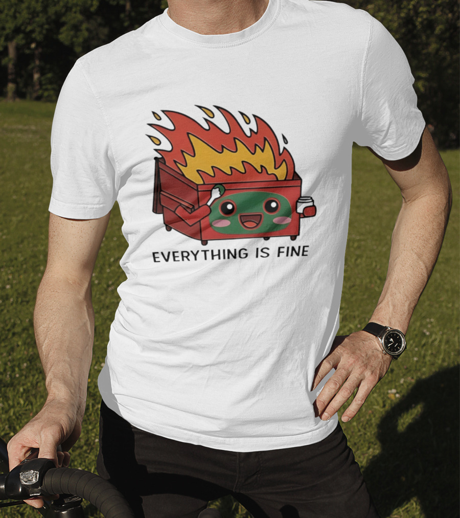 Everything Is Fine Dumpster Fire Meme Cute Cartoon T-Shirt