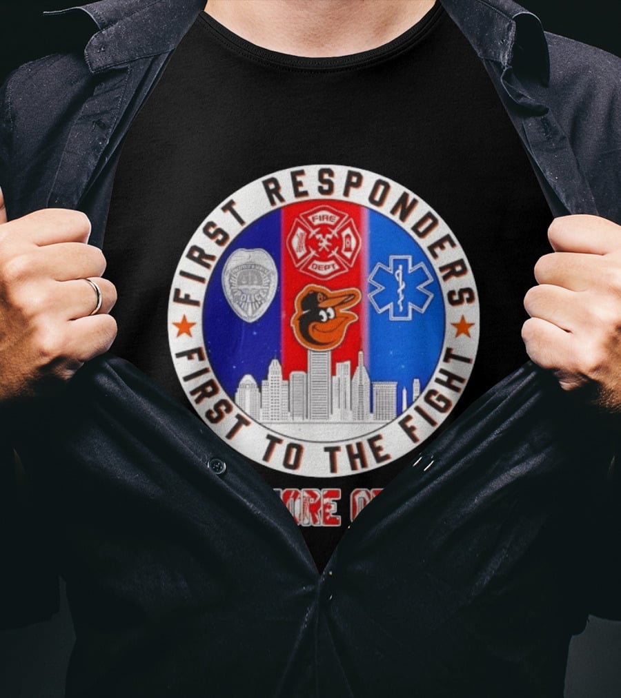 First Responders First To The Fight Baltimore Orioles Police Fire Medical Skyline Iconics T-Shirt