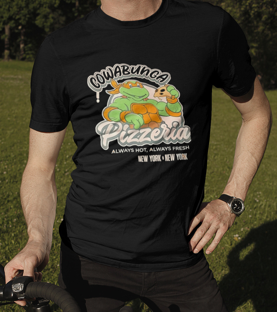 Cowabunga Pizzeria Always Hot Always Fresh New York Pizza Lover Turtle T-Shirt