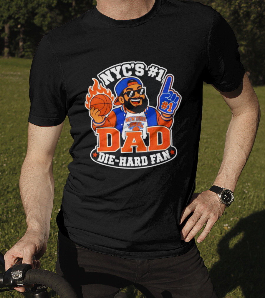NYC's #1 Dad Die Hard Fan New York Knicks #1 T-Shirt