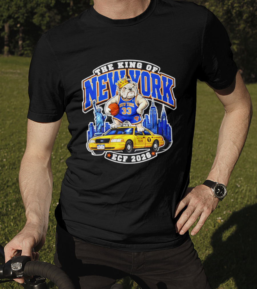 New York Knicks The King Of New York ECF 2026 Bulldog Statue Of Liberty Skyline Taxi T-Shirt