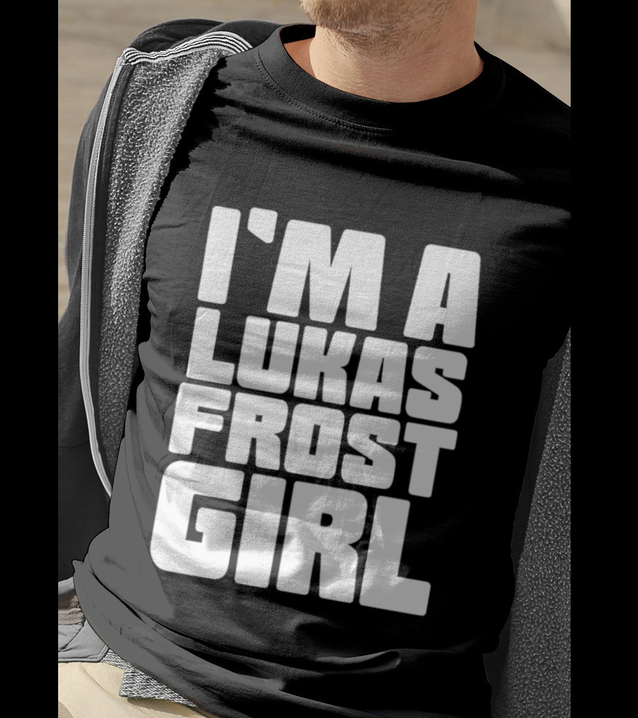 I'm A Lukas Frost Girl T-Shirt