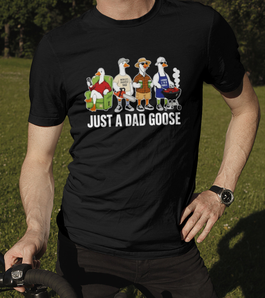 Just A Dad Goose Licensed To Grill Chainsaw Couch T-Shirt
