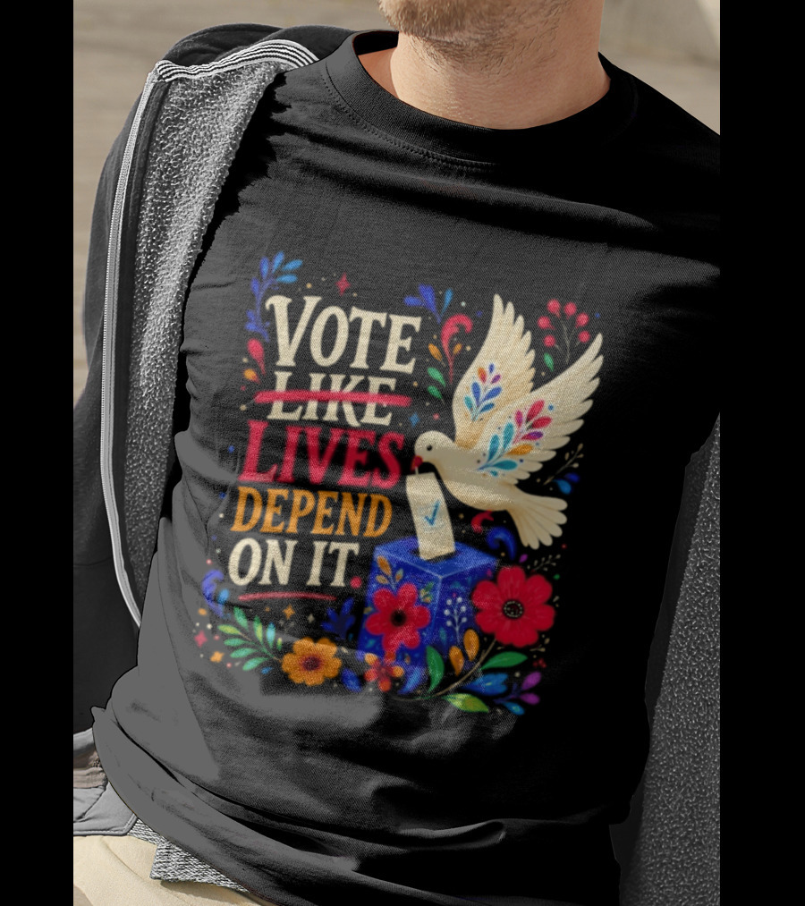 Vote Like Lives Depend On It Dove Floral Voting Rights T-Shirt