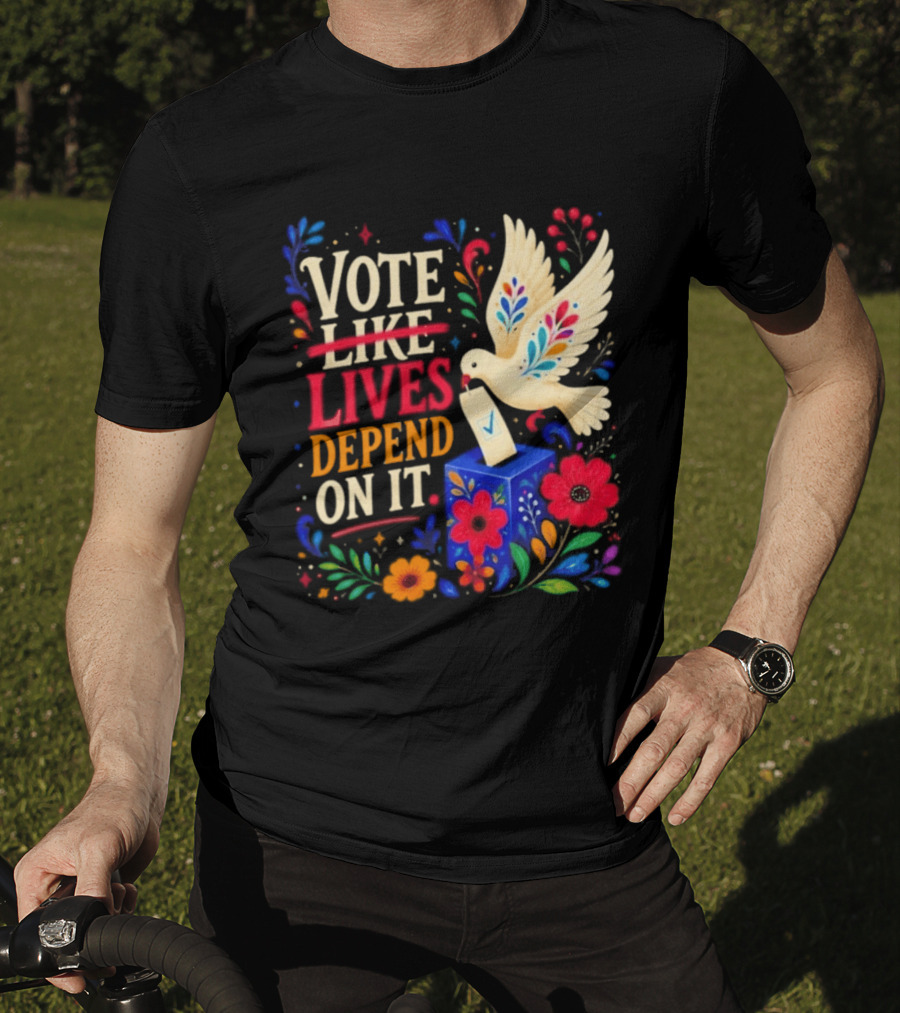 Vote Like Lives Depend On It Dove Floral Voting Rights T-Shirt