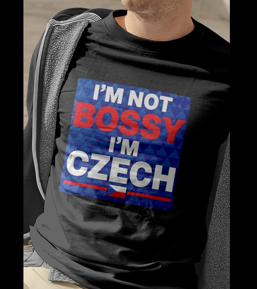 I'm Not Bossy I'm Czech Flag T-Shirt