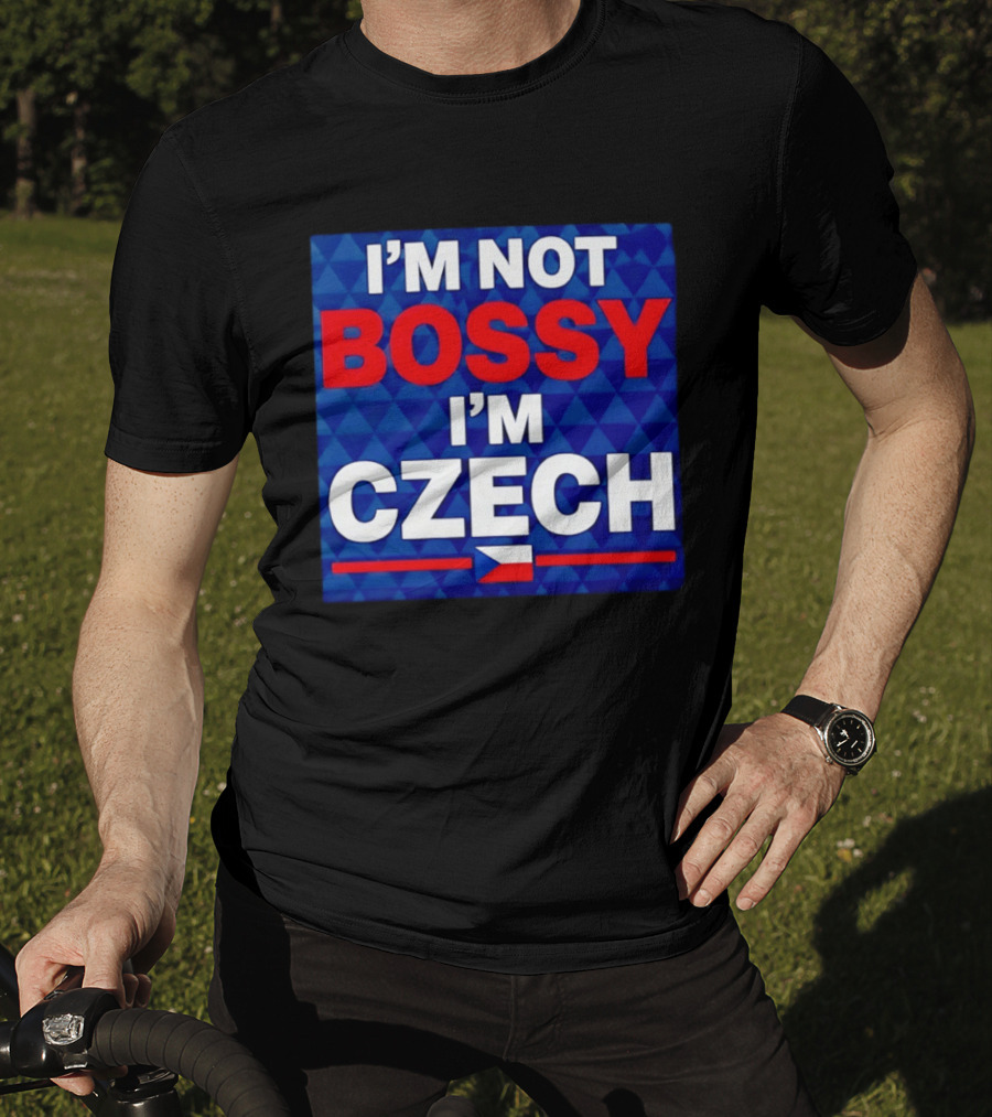 I'm Not Bossy I'm Czech Flag T-Shirt