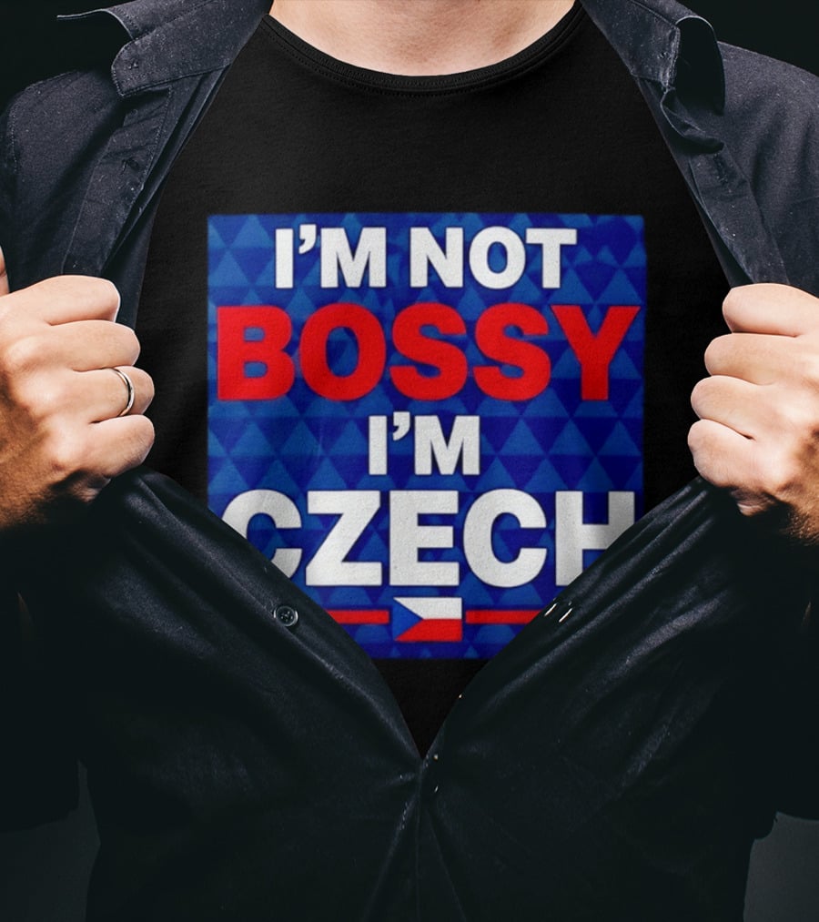 I'm Not Bossy I'm Czech Flag T-Shirt